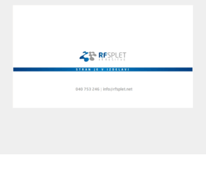 rfsplet.net: rfsplet Informacijske Tehnologije // Uvod
rfsplet informacijske tehnologije, računalniško svetovanje in vzdrževanje računalnikov ter izdelava spletnih strani in aplikacij.