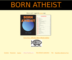 bornatheist.com: Born Atheist Home Page
Welcome to BornAtheist.com, a site that celebrates the truism that 