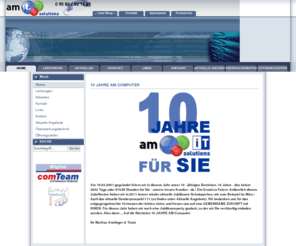 am-computer.org: AM-Computer - Home
AM-Computer - Ihre kompetenter Partner in Sachen Computer, Netzwerklösungen, Kommunikation - 24h PC-Notdienst, AM-Computer - Ihre kompetenter Partner in Sachen Computer, Netzwerklösungen, Kommunikation - 24h PC-Notdienst
