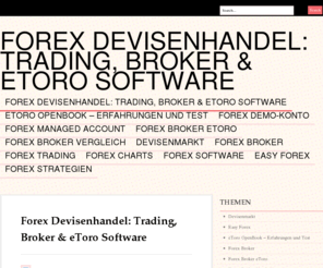 forexdevisenhandel.org: Forex Devisenhandel: Trading, Broker & eToro Software
Die Forex Devisenhandel Webseite bietet Infos zu Forex Trading, Forex Broker sowie Forex Software. Ausführliche Informationen gibt es zu der Forex Software eToro.