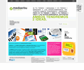 freshcreativity.es: Mediactiu, estudio de diseño gráfico y multimedia en Barcelona
Mediactiu es un estudio de diseño gráfico de Barcelona, que ademas presta servicios multimedia, Fotografia, mechandasing y cuenta con una experiencia de mas de 5 años.