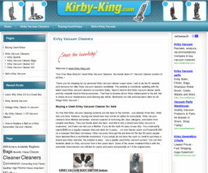 kirby-king.com: Used Kirby Vacuums
The Internet's #1 Resource for Used Kirby Vacuum Cleaners and Kirby Vacuum Cleaner Parts and Accessories. Kirby Vacuum Cleaner Superstore