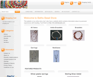 bethsbeads.com: Beths Bead Store
Beths Beads Store is an e-commerce site which offers for sale various pieces of jewelry created by Beth Ives.