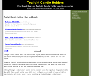 tealightcandleholders.org: Tealight Candle Holders
Well-made tealight candle holders that are superb and effective. Find elegant tealight candle holders that are beautiful and cheap.