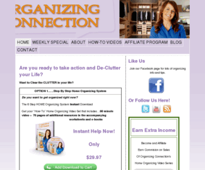thecluttercode.com: Eliminate CLUTTER -Videos that SHOW YOU How To Organize-Organizing Connection
Online Organizing Videos SHOW YOU How To DECLUTTER. Organizing Connection. Affordable Alternative to Help You Declutter; Kitchen, Bedroom, Home Papers, Mudroom. Click Here to Order Now!