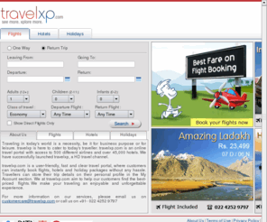 travelxp.com: Air Tickets Booking at lowest fares|Cheap flights|Flight tickets on travelxp
Book Air tickets at best fares on Domestic flights.We offer best deals on International flights booking at lowest fares.Instant flight bookings and flight schedules online with travelxp.
