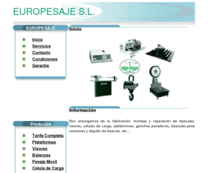 europesaje.com: Euro Pesaje basculas y pesaje industrial
EURO PESAJE.Fabricacion y reparacion de pesaje industrial,basculas de camiones,visores,celulas de carga,plataformas,ganchos pesadores,etc...