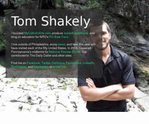 tomshakely.com: Thomas A. Shakely
I'm a 23 year-old web developer, sometimes journalist, and education blogger. I live outside of Philadelphia.