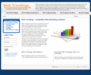 webtrendings.com: Web Trendings - Competitive Merchandising Analysis
WebTrendings.com offers competitive merchandising analysis.