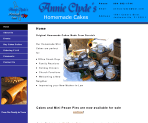 annieclydes.com: Annie Clyde's Homemade Cakes
Annie Clyde's specializes in making gourmet mini cakes. Homemade from scratch, all fresh and natural ingredients are used to make this very special gourmet cake.