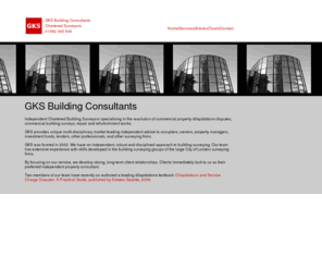 gksbc.com: GKS Building Consultants
GKS Building Consultants, GKS, Stell, GK Stell, Stell Consulting, Patrick Stell, John McNally, McNally, Dilapidations, Dilapidations disputes, Landlord disputes, Tenant disputes, Pre-action protocol, Project Management, structural survey, Chartered Surveyors, Building Surveyors, Building Consultants, Chartered Building Surveyors, Property Consultants, London, Commercial London Property, Commercial Property, Industrial, Retail, RICS, Building Surveyor UK, London Office, London Property, Office Space London, Offices London, Properties in UK, Properties in London