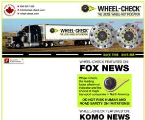 wheel-check.com: Wheel Check | Loose Wheel Nut Indicator, Wheel Safety Indicators
Wheel Check is a walkaround wheel safety indicator that helps detect loose wheel nuts. Call us today at 888-829-1556 with your inquiries.
