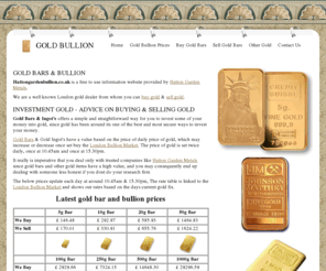 hattongardenbullion.com: Bullion - Buy & Sell Gold Bullion , Gold Bars & Ingots
Investment Gold  - Gold Bar & Ingot information, buy & sell Gold from Hatton Garden Metals