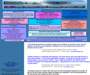 savealife-donateakidney.com: Save a Life -  Donate a Kidney!
Interested in donating a kidney?  Contact Chaya Lipschutz, kidney donor, kidney matchmaker!  She will be happy to give you all the info you need, no obligation!