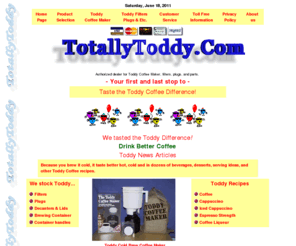 totallytoddy.com: Taste the Toddy Cold Brewed Coffee Difference.
Your first and last stop for the Toddy Cold Brew Coffee maker.