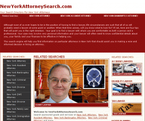 newyorkattorneysearch.com: 
    
            
                    NewYorkAttorneySearch.com
                    
                            
                                
                                    | New York Attorney
                                
                            
                                
                                    | New York Accident Attorney
                                
                            
                                
                                    | New York Bankruptcy Attorney
                                
                            
                                
                                    | New York Criminal Attorney
                                
                            
                        
                
        


newyorkattorneysearch.com