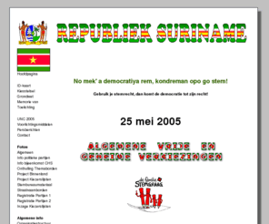 verkiezingensuriname.com: Verkiezingen Suriname 25 mei 2005
Welkom - de verkiezingswebsite van en over Suriname