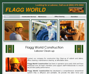 flaggworld.com: Construction Site Clean-up (Laborers) | Office Cleaning | Staten Island | NY
Contact our company for construction Site Clean-up of rubbish and debris, office cleaning, maintenance cleaning at affordable rates.