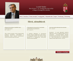 lezsaksandor.hu: Lezsák Sándor honlapja
Lezsák Sándor Bács-Kiskun 3. vk. országgyűlési képviselője, a Magyar Országgyűlés alelnöke