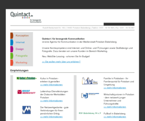 salesline-solutions.com: Quintact | für bewegende Kommunikation
Quintact entwickelt Kommunikationsslösungen die bewegen.
Unsere Kernkompetenz: Internet- und Online-Lösungen.
CMS-Systeme, wie TYPO3, Joomla, Drupal oder Redaxo.
Beratung und Konzeption - garniert mit Design für Online und Printmedien sowie Fotografie. Neu: WebSite Leasing!