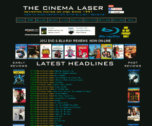 thecinemalaser.com: THE CINEMA LASER-- NOW IN HIGH DEFINITION WITH BLU-RAY DISC REVIEWS
DVD & Blu-ray Disc web site that offers over 2,000 DVD & Blu-ray Disc reviews.