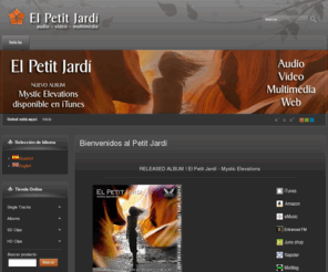 petit-jardi.es: Bienvenidos al Petit Jardí
El Petit Jardí, todo un mundo de posibilidades en preimpresión y diseño, publicidad, proyectos multimédia, música, fondos de vídeo, sistemas de comercio electrónico y páginas web.