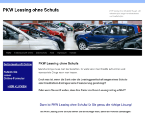 pkwleasing-2000.de: PKW Leasing ohne Schufa
PKW Leasing ohne Bankauskunft, ohne Schufa - freie Händlerwahl