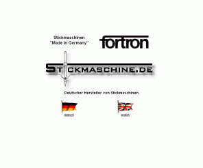 fortron.de: Fortron Stickmaschinen von stickmaschine.de. Deutscher Hersteller von 
Stickmaschinen.
Stickmaschinen und Sticksoftware vom Hersteller. Embroidery machines and embroidery software