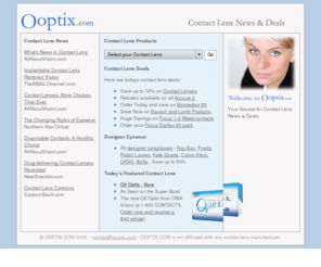 ooptix.com: OOPTIX.COM - Your Source for Contact Lens News & Deals - O2 Optix, Acuvue, Biomedics, Optimedics, Focus. Freshlook, Softlens
OOPTIX.COM - Your Source for Contact Lens News & Deals