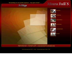 miurabulls.es: MIURA BULLS
Miura Bull´S. Bulldog inglés. Crianza selectiva. España. 