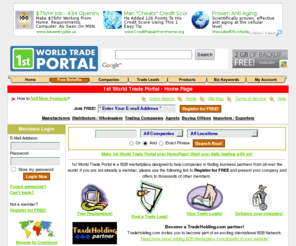 1stworldtradeportal.com: B2B 1st World Trade Portal - b2b trade leads, export and import directory, trade news
B2B trade portal for exporters & importers. Free registration:  trade leads (sell & buy offers) by location or industry, post leads, contact your partners.
Find latest trade news, browse trade directory. Your world trade gateway resource for export and import.