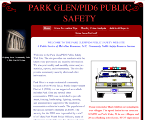 pgpid6publicsafety.org: Home
Provides crime prevention information and crime analysis information for residents of the Park Glen/PID6 area of Fort Worth, Texas.