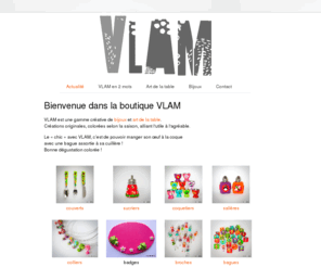 vlam-fimo.com: 
	Bienvenue dans la boutique VLAM - Actualité sur Vlam fimo, création d'objets en pâte fimo, bijoux, décoration, arts de la table

	Bienvenue dans la boutique VLAM - Actualité sur Vlam fimo, création d'objets en pâte fimo, bijoux, décoration, arts de la table - VLAM fimo, création d'objets en pâte fimo, bijoux, décoration, arts de la table