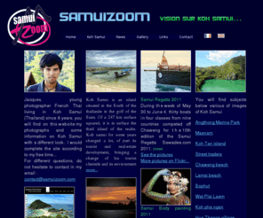 samuizoom.com: Samuizoom photos foto pictures images infos news map wallpaper on koh samui
photos pictures images portfolio slideshow news infos wallpaper on koh samui thailand by the photography map and view satellite