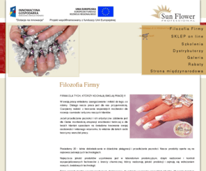 sunflower.com.pl: Filozofia Firmy
Oferujemy profesjonalne kosmetyki do stylizacji paznokci,  żele, akryle, porcelane oraz ozdoby do paznokci.