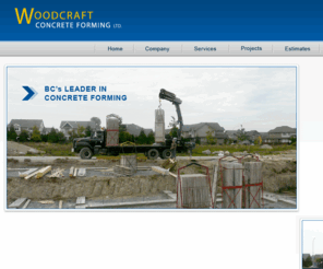 woodcraftconcreteforming.ca: Woodcraft Concrete Forming - Lower Mainland Concrete Forming
Woodcraft Concrete Forming Ltd. - Lower Mainland Concrete Forming Specialists.