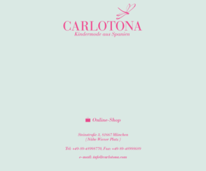 carlotona.com: CARLOTONA - Kindermode aus Spanien - Online-Shop für spanische Kinderkleidung, klassische Kindermode,
  Accessoires für Kinder, Kinderschuhe und Kinderbuchklassiker
Im CARLOTONA Online-Shop finden Sie klassische Kindermode aus Spanien, zeitlose Kinderkleidung, Kinder-Festtagskleidung, Accessoires für Kinder, Kinderschuhe, Kinderbuchklassiker und vieles mehr.