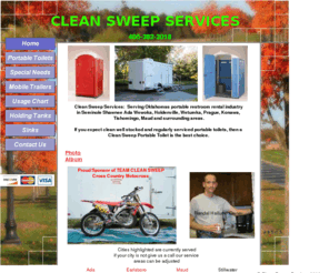 cleansweeprentals.com: Clean Sweep Portable Restrooms Serving Ada Seminole Shawnee  Oklahoma
Clean Sweep portable restroom rental providing portable toilets and service for the construction and special event industry. Serving Seminole Shawnee Ada and surounding areas. if you need a toilet for your job site or event please give us a call.