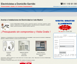 electricistas.cc: Electricista Económico en Madrid
Servicio de Electricidad a domicilio, Averías y reparaciones urgentes, cortocircuitos y apagónes, cuadros eléctricos, modificaciones en la instalación eléctrica, mecanismos eléctricos, iluminación, acometidas y fusibles, aumentos de potencia, calefacción eléctrica, altas de luz.