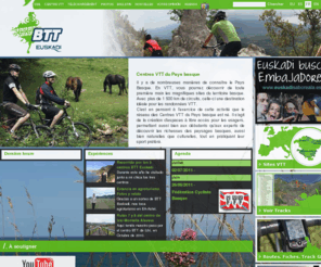 vttpaysbasque.net: BTT Euskadi
BTT Euskadi, Il existe aujourd'hui 3 Centres VTT Euskadi, situés au cÅur de paysages splendides et qui permettent au voyageur de découvrir le Pays basque et la diversité de ses paysages, sa culture et ses habitants, de la côte de Biscaye aux montagnes d'Alava.