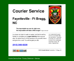 courier-service.biz: Courier Service Fayetteville - Ft Bragg, NC
The improbable we can do right now; the impossible will take a little longer!