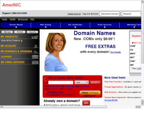 domainscalper.com: AmeriNIC sm - domain names, transfers, backorders, email accounts, hosting
AmeriNIC sm - domain names, private registrations, transfers, backorders, web hosting, email accounts, web pages, site builders, search submission