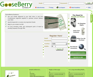 gooseberry.in: GooseBerry: Get Emails on Phone, Go Mobile
Get your emails on SMS, Get mails on mobile, Get mails as SMS