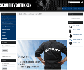 securitybutikken.no: 
Din leverandør av utstyr om du er vekter, ordensvakt, politi eller redningspersonell.