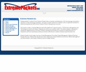 extremepackets.com: Extreme Packets Inc
Extreme Packets helps companies and enterprises of all sizes leverage and realize a real return on their technology investment.