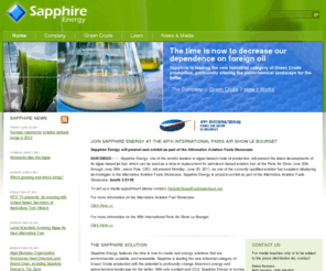 sapphireenergyinc.net: Sapphire Energy, Inc.
Sapphire Energy was founded with one mission in mind: to change the world by developing a domestic, renewable source of energy that benefits the environment and hastens America’s energy independence.  