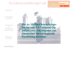 sonderausstellungen.de: Sonderausstellung "Die Nachkriegszeit in Deutschland"
verfgbare Sonderausstellungen und Wanderausstellungen, unter Anderem die Geschichte der Nachkriegszeit 1945-1950 anhand von Dokumenten und Objekten