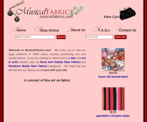 musicfabrics.com: Welcome to Musical Fabrics!
We are a fabric store specializing in musical and performing arts fabrics as well as rare and hard-to-find cotton prints. We choose our collection carefully for design quality.