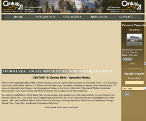 spearfishrealty.com: CENTURY 21 Real Estate in Spearfish, Belle Fourche and Black Hills of South Dakota - Century 21 Spearfish Realty, Inc.
Professional Real Estate Services in Spearfish, Belle Fourche, Deadwood, Sturgis, Lead, and the Black Hills of South Dakota.