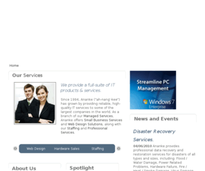 ananke.com: Home: Ananke IT Solutions Providence, RI Services Provider
Ananke, founded in by John Conway in 1994, based in Providence, RI provides affordable, reliable, quality IT services. Ananke’s strategic methodology of people, process and technology was recognized by Governor’s Workforce Board, Innovation Award 2009